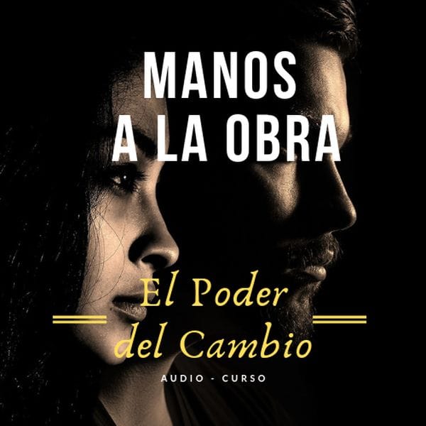 Lee más sobre el artículo Manos a La Obra, El Poder del Cambio.